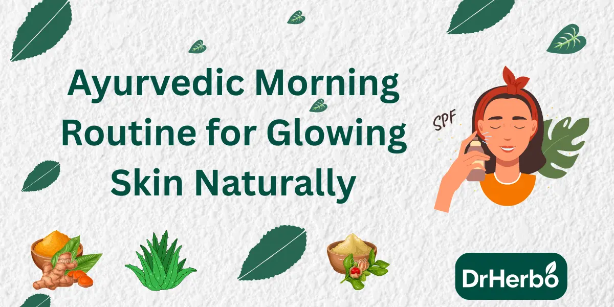 Ayurvedic Morning Routine for Glowing Skin Naturally